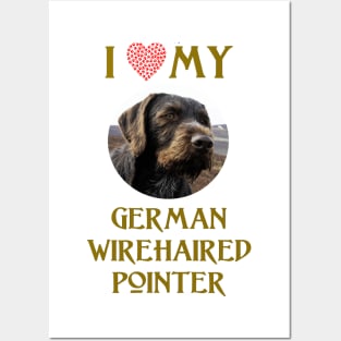 I Love My German Wirehaired Pointer Posters and Art